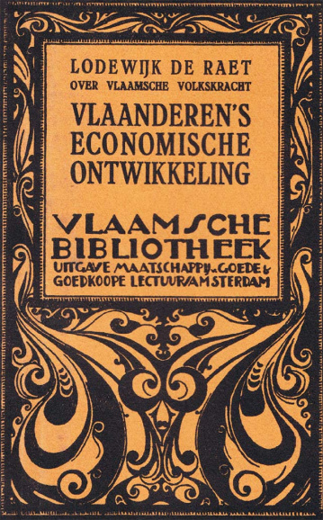 Vanaf het einde van de 19de eeuw besteedde de Vlaamse beweging meer aandacht aan de economische vraagstukken. Lodewijk de Raet was de voornaamste exponent van deze ideologische verruiming binnen de Vlaamse beweging. (ADVN, VB3412)