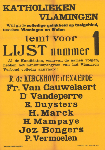 Al tijdens de eerste parlementsverkiezingen na de oorlog (1919) wierpen bepaalde afdelingen van de katholieke partij het minimumprogramma van Frans van Cauwelaert in de strijd: ‘de volledige gelijkheid op taalgebied tussen Vlamingen en Walen’. (KADOC, kcb000379)