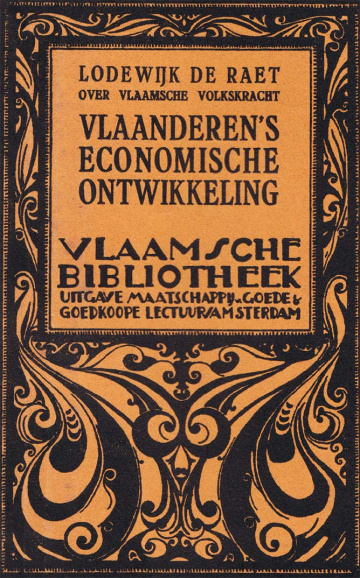 <p>Omslag van het postum verschenen werk van Lodewijk de Raet, <em>Over Vlaamsche Volkskracht, Vlaanderen’s Economische Ontwikkeling</em>, 1920. (ADVN, VB527)</p>